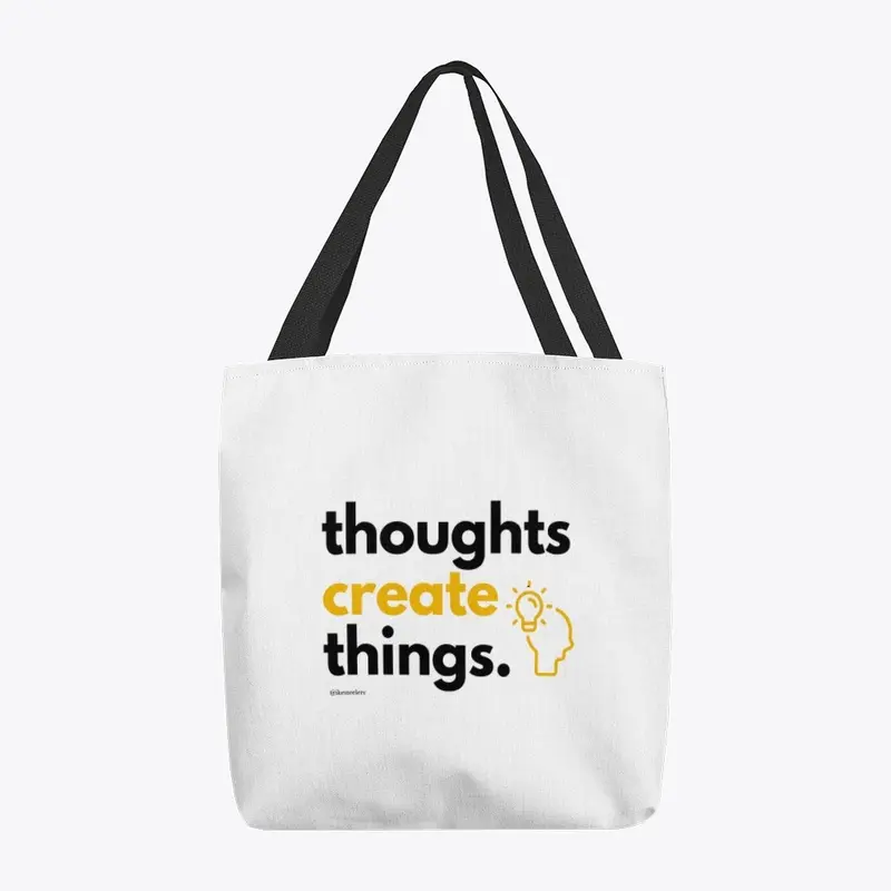 Thoughts Create Things 