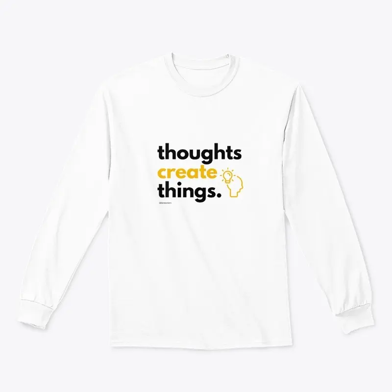 Thoughts Create Things 