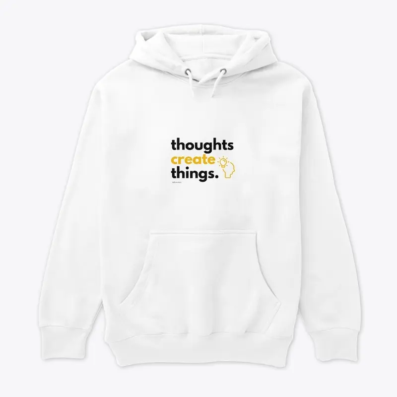 Thoughts Create Things 