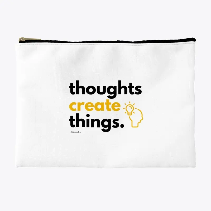 Thoughts Create Things 